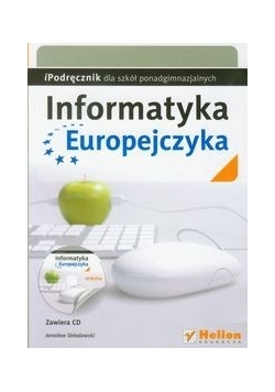 Informatyka Europejczyka iPodręcznik dla szkół ponadgimnazjalnych z płytą CD
