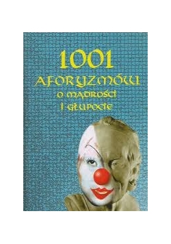 1001 Aforyzmów o mądrości i głupocie