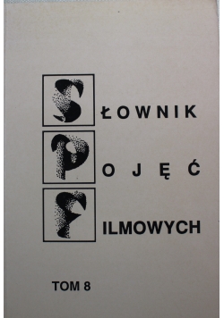 Słownik pojęć filmowych Tom 8