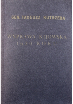 Wyprawa kijowska 1920 roku Reprint z 1937r