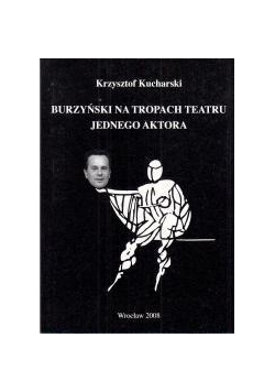 Burzyński na tropach teatru jednego aktora