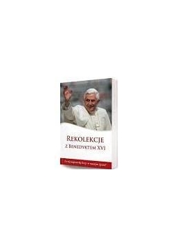 Rekolekcje z Benedyktem XVI