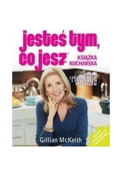 Jesteś tym, co jesz Książka kucharska