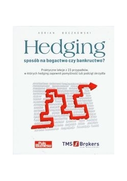 Hedging sposób na bogactwo czy bankructwo