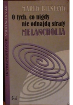 O tych, co nigdy nie odnajdą straty. Melancholia