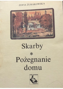 Skarby. Pożegnanie domu, Reprint z 1927 r.
