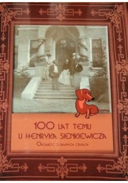 100 lat temu u Henryka Sienkiewicza