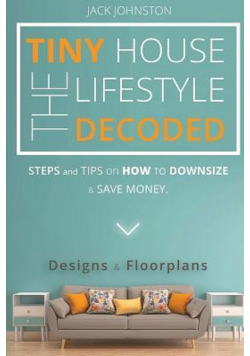 The Tiny House Lifestyle Decoded