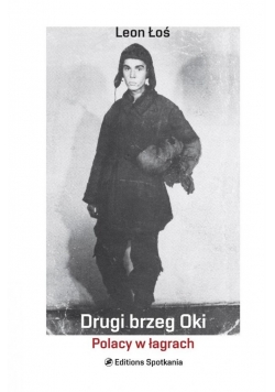 Drugi brzeg Oki. Polacy w łagrach