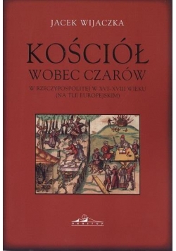 Kościół wobec czarów w Rzeczyposp. w XVI-XVIII w.