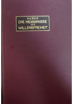 Die Hemmnisse der Willensfreiheit, 1908r.