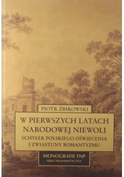 W pierwszych latach narodowej niewoli