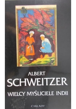 Schweitzer Albert - Wielcy myśliciele Indii