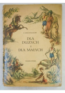 Michałkow Sergiusz - Dla dużych i dla małych