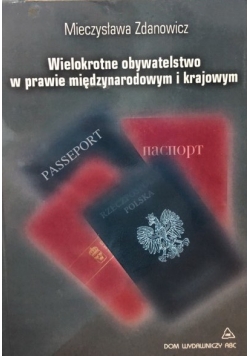 Wielokrotne obywatelstwo w prawie międzynarodowym i krajowym