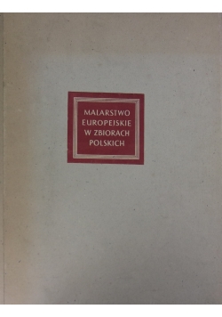 Malarstwo Europejskie w zbiorach Polskich