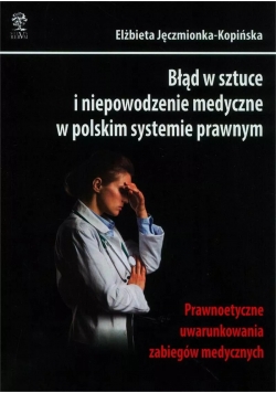 Błąd w sztuce i niepowodzenie medyczne w polskim systemie prawnym