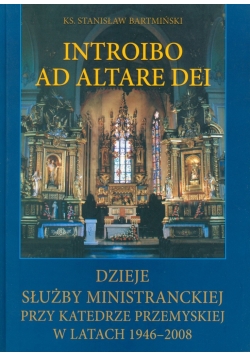 Dzieje służby ministranckiej przy Katedrze Przemyskiej w latach 1946 - 2008