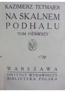 Na Skalnem Podhalu, TOM I, 1913r.