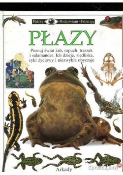 Płazy. Patrzę. Podziwiam. Poznaję