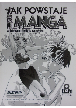 Jak powstaje Manga. Vademecum młodego rysownika. Tom 8. Anatomia