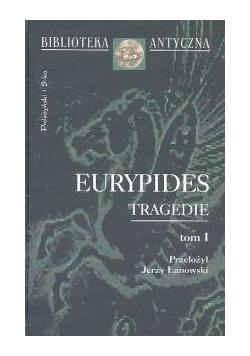 Eurypides Tragedie, Tom 1