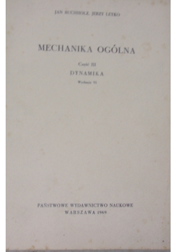 Mechanika ogólna, cz. III, Dynamika wyd. VI