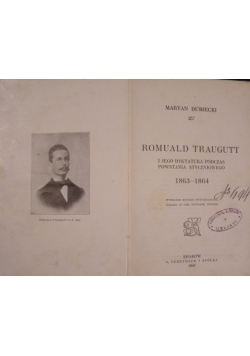 Romuald Traugutt i jego dyktatura podczas powstania styczniowego, 1907 r.