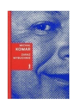 Zaraz wybuchnie