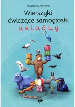 Wierszyki ćwiczące samogłoski a e i o ó u y