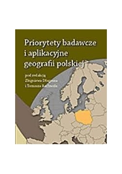 Priorytety badawcze i aplikacyjne geografii polskiej