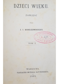 Dzieci wieku, tomy I-III, 1883r.