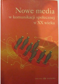 Nowe media w komunikacji społecznej w XX wieku