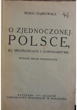 O zjednoczonej Polsce, jej mieszkańcach i gospodarstwie, 1921 r.