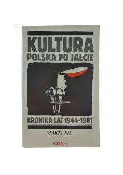 Kultura polska po Jałcie. Kronika lat 1944 - 1981