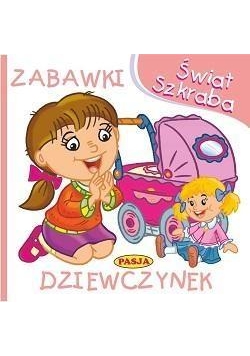 Świat szkraba. Zabawki dziewczynek
