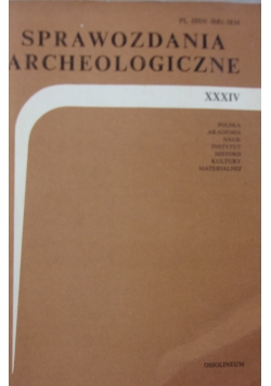 Sprawozdania archeologiczne XXXIV