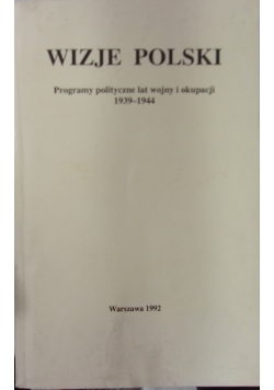 Wizje Polski -1939-1944