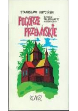 Pogórze przemyskie Słownik krajoznawczo historyczny