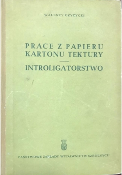 Prace z papieru kartonu tektury. Introligatorstwo