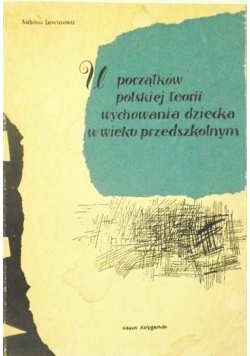 U początków polskiej teorii wychowania dziecka w wieku przedszkolnym
