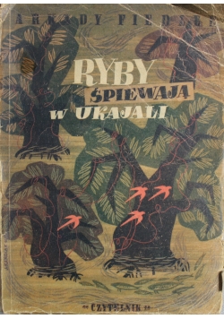 Ryby śpiewają w Ukajali 1946 r.