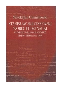 Stanisław Skrzeszewski wobec ludzi nauki