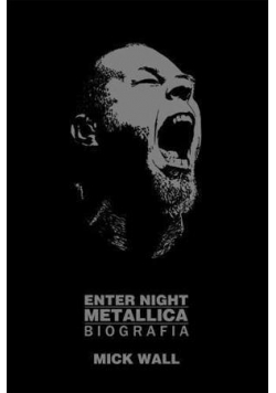 Enter Night. Metallica. Biografia