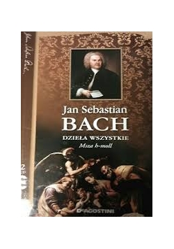 Jan Sebastian Bach. Dzieła wszystkie