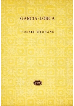 Poezje wybrane Garcia Lorca