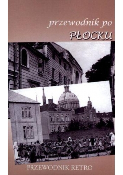 Przewodnik retro. Przewodnik po Płocku
