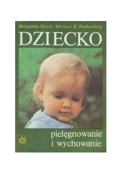 Dziecko pielęgnowanie i wychowanie