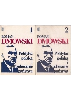 Polityka polska i odbudowanie państwa, tom I i II