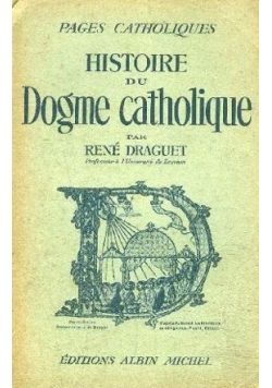 Histoire du  dogme catholique. 1941r